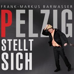 Frank-Markus Barwasser, Pelzig stellt sich (MP3-Download) - Pelzig, Erwin