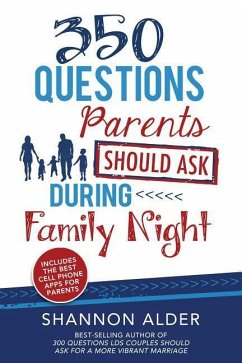 350 Questions Parents Should Ask During Family Night - Alder, Shannon