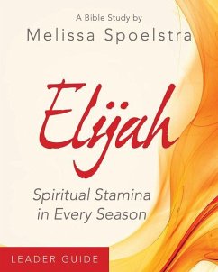 Elijah - Women's Bible Study Leader Guide - Spoelstra, Melissa