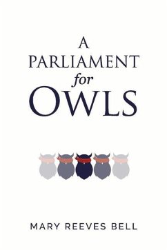 A Parliament for Owls: Volume 1 - Bell, Mary Reeves