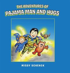 The Adventures of Pajama Man and Hugs - Missy Schenck