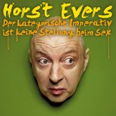 Horst Evers, Der kategorische Imperativ ist keine Stellung beim Sex (MP3-Download)