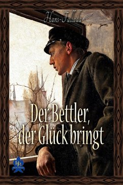Der Bettler, der Glück bringt (eBook, ePUB) - Fallada, Hans