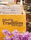 Baked-In Tradition: Family Recipes Passed from One Generation to the Next Volume 1