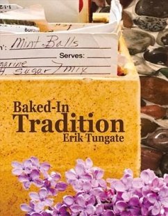 Baked-In Tradition: Family Recipes Passed from One Generation to the Next Volume 1 - Tungate, Erik