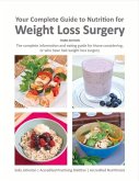 Your Complete Guide to Nutrition for Weight Loss Surgery: Volume 1