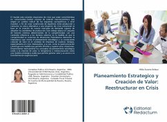 Planeamiento Estrategico y Creación de Valor: Reestructurar en Crisis - Delaux, Hilda Susana