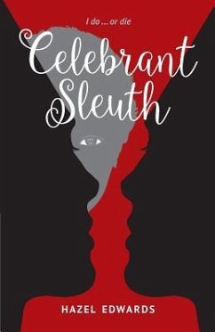 Celebrant Sleuth: I Do ... or Die - Edwards, Hazel
