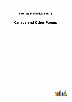 Canada and Other Poems - Young, Thomas Frederick