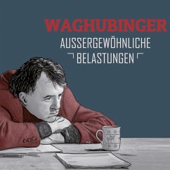 Stefan Waghubinger, Aussergewöhnliche Belastungen (MP3-Download) - Waghubinger, Stefan