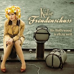 Katie Freudenschuss, Bis Hollywood is eh zu weit (MP3-Download) - Freudenschuss, Katie