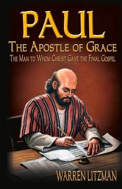 Paul, the Apostle of Grace: Volume 1 - Litzman, Warren