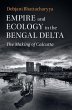 Empire and Ecology in the Bengal Delta - Bild 1