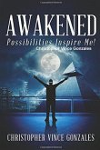 Awakened &quote;Possibilities Inspire Me&quote;