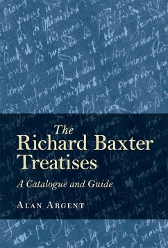 The Richard Baxter Treatises - Argent, Alan