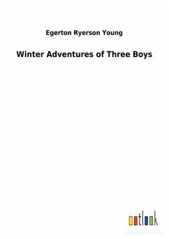 Winter Adventures of Three Boys - Young, Egerton Ryerson