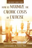 How to Maximize the Caloric Costs of Exercise