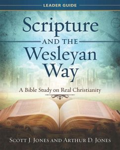 Scripture and the Wesleyan Way Leader Guide - Jones, Arthur D; Jones, Scott J