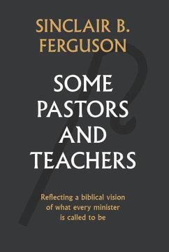 Some Pastors and Teachers - Ferguson, Sinclair