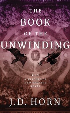 The Book of the Unwinding - Horn, J. D.