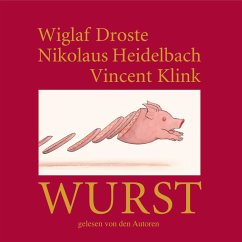 Wiglaf Droste, Nikolaus Heidelbach, Vincent Klink, Wurst (MP3-Download) - Droste, Wiglaf; Heidelbach, Nikolaus; Klink, Vincent