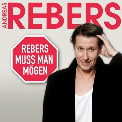 Andreas Rebers, Rebers muss man mögen (MP3-Download) - Rebers, Andreas