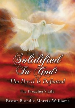 Solidified In God: The Devil Is Defeated - Morris-Williams, Pastor Blondie