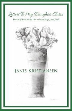 Letters To My Daughter Claire - Kristiansen, Janis