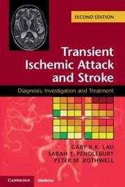 Transient Ischemic Attack and Stroke - Lau, Gary K K; Pendlebury, Sarah T; Rothwell, Peter M