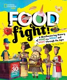 Food Fight!: A Mouthwatering History of Who Ate What and Why Through the Ages