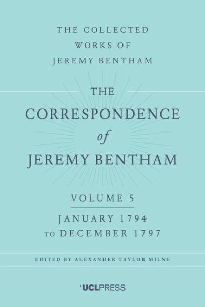 The Correspondence of Jeremy Bentham, Volume 5 The Correspondence of Jeremy Bentham, Volume 5