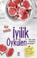 Incir Tadinda Iyilik Öyküleri - Kolektif