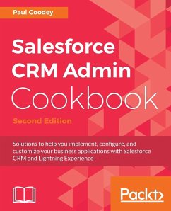 Salesforce CRM Admin Cookbook, Second Edition - Goodey, Paul