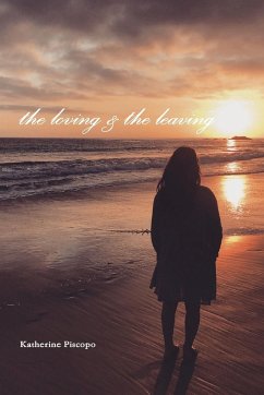 the loving & the leaving - Piscopo, Katherine