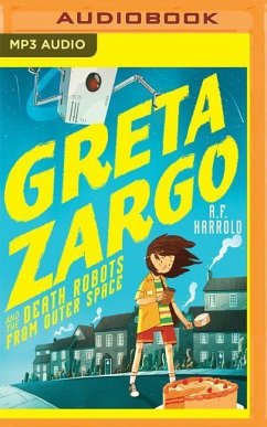 Greta Zargo and the Death Robots from Outer Space - Harrold, A. F.