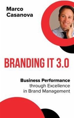 Branding It 3.0: Business Performance through Excellence in Brand Management - Casanova, Marco