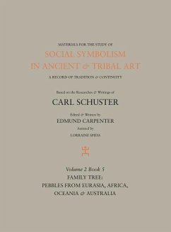 Social Symbolism in Ancient & Tribal Art: Family Tree: Pebbles from Eurasia, Africa, Oceania & Australia - Carpenter, Edmund; Schuster, Carl