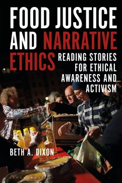 Food Justice and Narrative Ethics - Dixon, Beth A. Food Justice and Narrative Ethics - Dixon, Beth A.