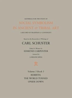 Social Symbolism in Ancient & Tribal Art: Rebirth: The World Turned Upside Down - Carpenter, Edmund; Schuster, Carl
