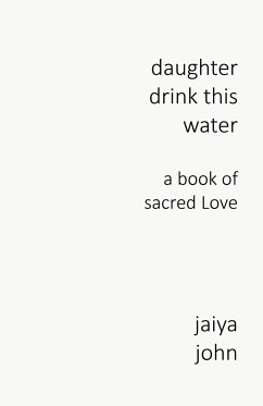 Daughter Drink This Water - John, Jaiya