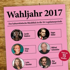 Various Artists, Wahljahr 2017 - Der kabarettistische Rückblick in die 18. Legislaturperiode (MP3-Download) - Rether, Hagen; Wagner, Claus von; Uthoff, Max; Priol, Urban; Pufpaff, Sebastian; Kinseher, Luise; u.v.m., Dieter Nuhr