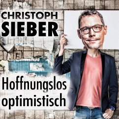 Christoph Sieber, Hoffnungslos optimistisch (MP3-Download) - Sieber, Christoph