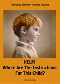 Help! Where are the Instructions for this Child? (eBook, ePUB)