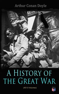 History of the Great War (All 6 Volumes) (eBook, ePUB) - Doyle, Arthur Conan