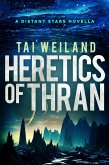 Heretics of Thran (Distant Stars Saga, #0.5) (eBook, ePUB)