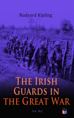 The Irish Guards in the Great War (Vol. 1&2) (eBook, ePUB) - Kipling, Rudyard