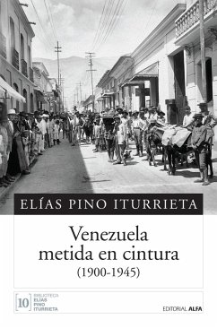 Venezuela metida en cintura (eBook, ePUB) - Pino Iturrieta, Elías
