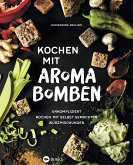 Kochen mit Aromabomben (eBook, PDF)