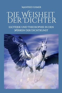 Die Weisheit der Dichter (eBook, ePUB) - Ehmer, Manfred