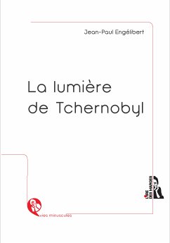 La lumière de Tchernobyl (eBook, ePUB) - Engélibert, Jean-Paul